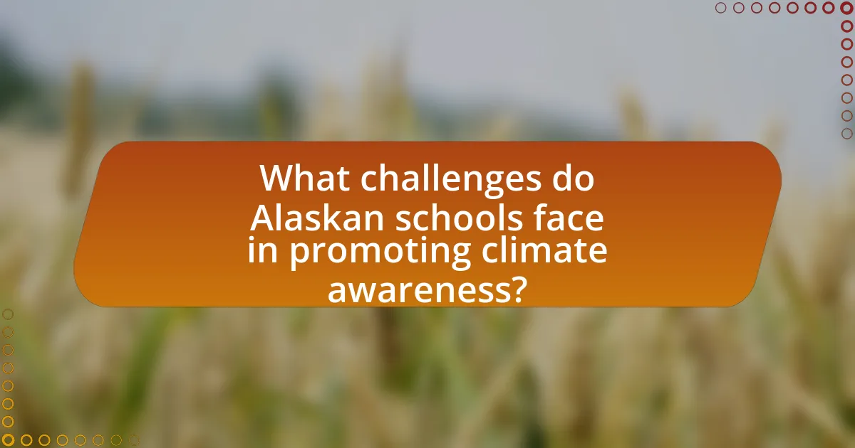 What challenges do Alaskan schools face in promoting climate awareness?